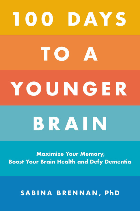 100 Days to a Younger Brain Maximize Your Memory, Boost Your Brain Health, and Defy Dementia PDF E-book :