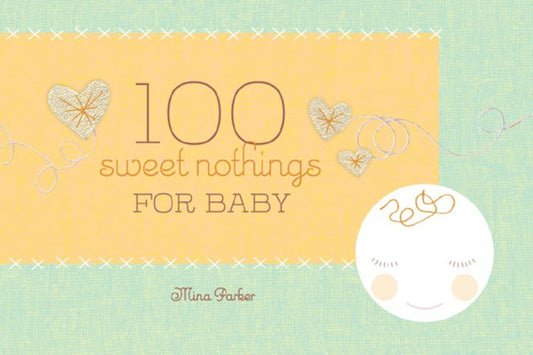 100 Sweet Nothings for Baby PDF E-book :